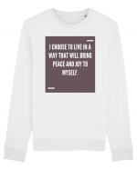 I choose to live in a way that will bring peace and joy to myself. Bluză mânecă lungă Unisex Rise