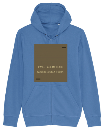 I will face my fears courageously today. Bright Blue