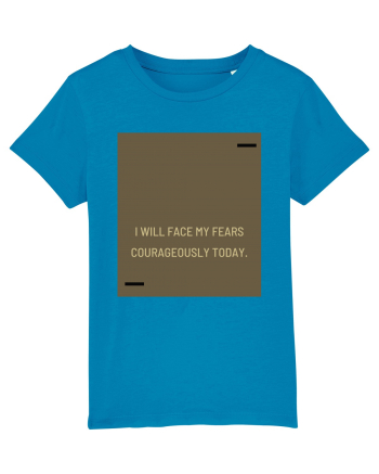 I will face my fears courageously today. Azur