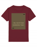 I will face my fears courageously today. Tricou mânecă scurtă  Copii Mini Creator