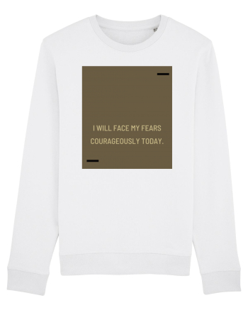 I will face my fears courageously today. White