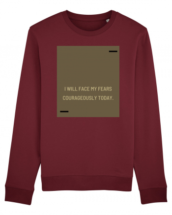 I will face my fears courageously today. Burgundy
