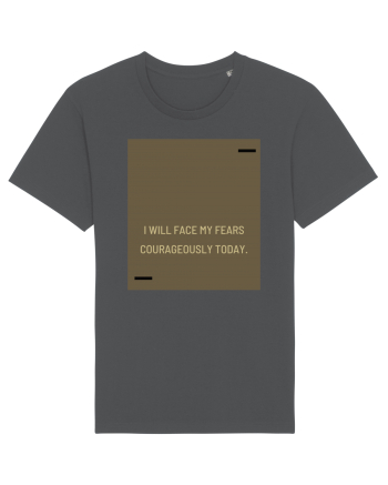I will face my fears courageously today. Anthracite