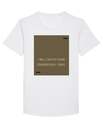 I will face my fears courageously today. White