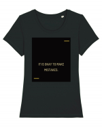 It is okay to make mistakes. Tricou mânecă scurtă guler larg fitted Damă Expresser