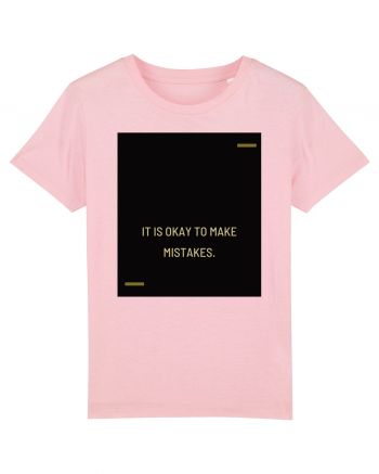 It is okay to make mistakes. Cotton Pink