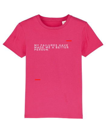 My failures have made me a better person. Raspberry