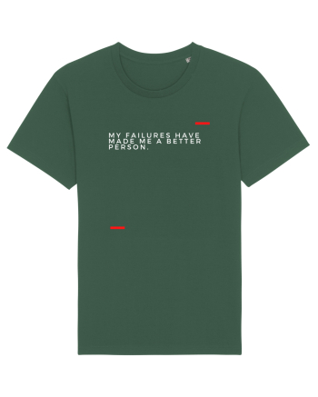 My failures have made me a better person. Bottle Green
