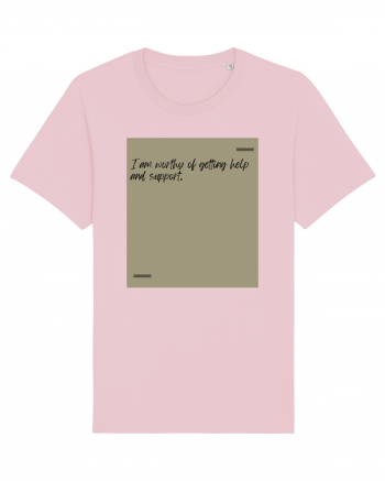 I am worthy of getting help and support. Cotton Pink