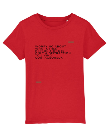 Worrying about what other person think is only a distraction to living c Red