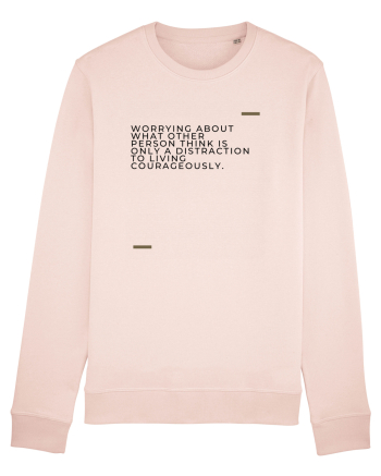 Worrying about what other person think is only a distraction to living c Candy Pink