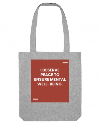 I deserve peace to ensure mental well-being. Heather Grey