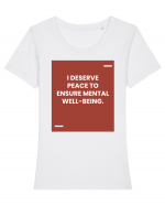 I deserve peace to ensure mental well-being. Tricou mânecă scurtă guler larg fitted Damă Expresser