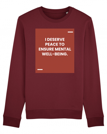 I deserve peace to ensure mental well-being. Burgundy