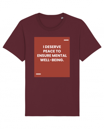 I deserve peace to ensure mental well-being. Burgundy