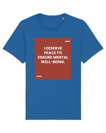 I deserve peace to ensure mental well-being. Royal Blue