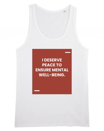 I deserve peace to ensure mental well-being. White