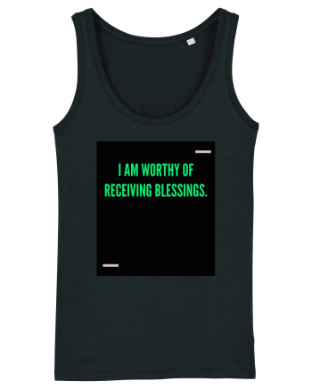 I am worthy of receiving blessings. Black