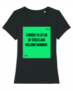 I choose to let go of stress and welcome harmony. Tricou mânecă scurtă guler larg fitted Damă Expresser