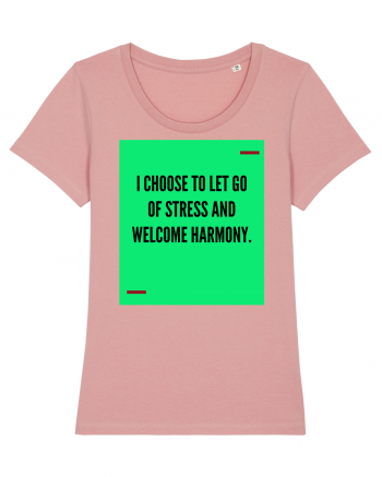 I choose to let go of stress and welcome harmony. Canyon Pink