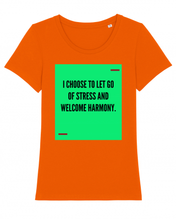 I choose to let go of stress and welcome harmony. Bright Orange