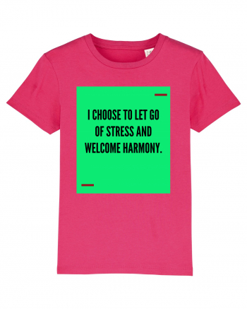 I choose to let go of stress and welcome harmony. Raspberry