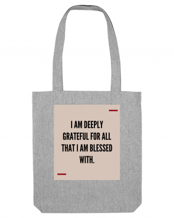 I am deeply grateful for all that I am blessed with. Heather Grey
