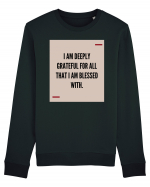 I am deeply grateful for all that I am blessed with. Bluză mânecă lungă Unisex Rise