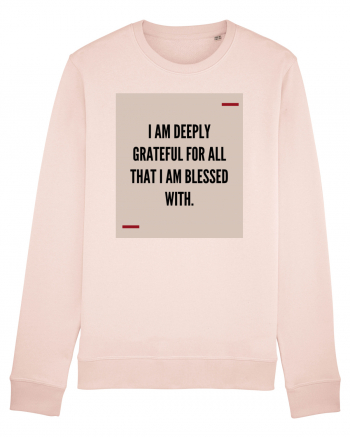 I am deeply grateful for all that I am blessed with. Candy Pink