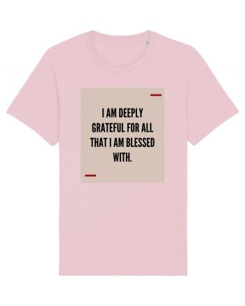 I am deeply grateful for all that I am blessed with. Cotton Pink