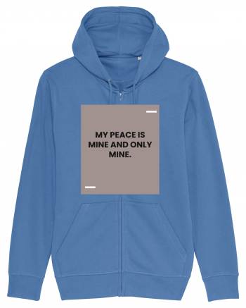 My peace is mine and only mine. Bright Blue