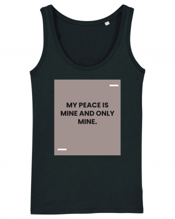 My peace is mine and only mine. Black