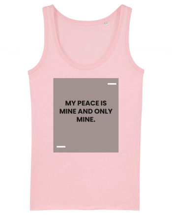 My peace is mine and only mine. Cotton Pink