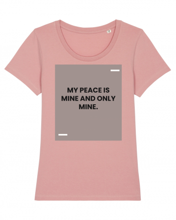 My peace is mine and only mine. Canyon Pink