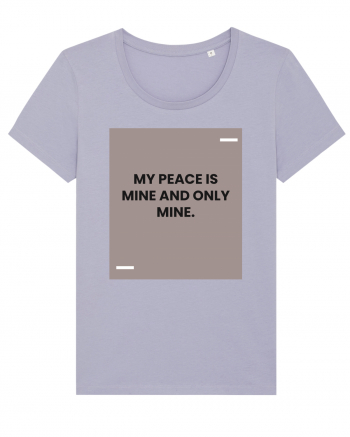 My peace is mine and only mine. Lavender