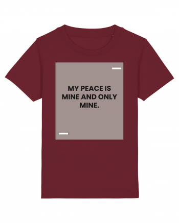 My peace is mine and only mine. Burgundy