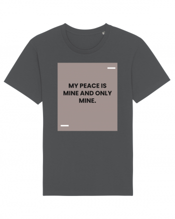 My peace is mine and only mine. Anthracite