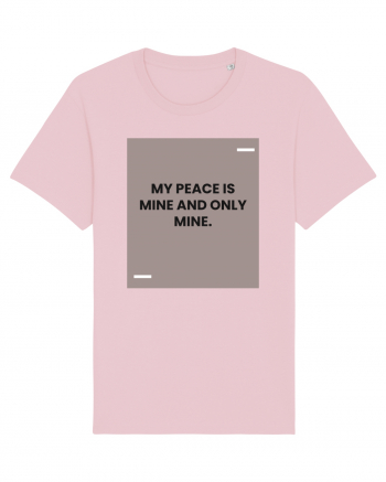 My peace is mine and only mine. Cotton Pink