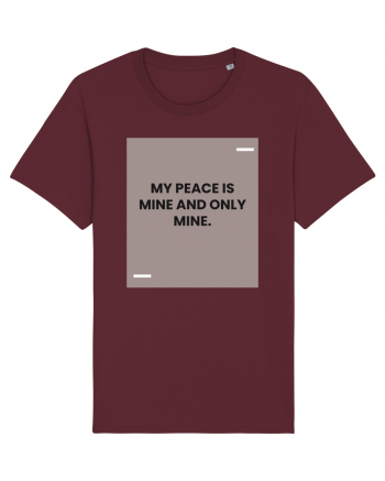 My peace is mine and only mine. Burgundy