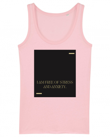 I am free of stress and anxiety. Cotton Pink