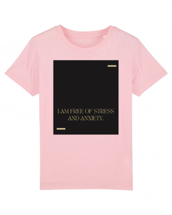 I am free of stress and anxiety. Cotton Pink