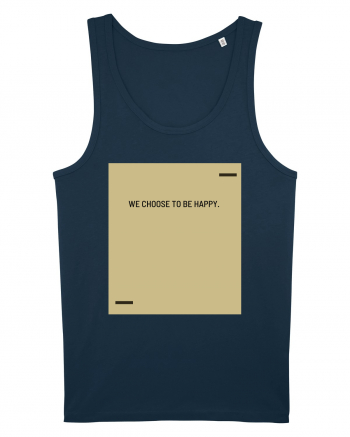 We choose to be happy. Navy