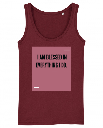 I am blessed in everything I do. Burgundy