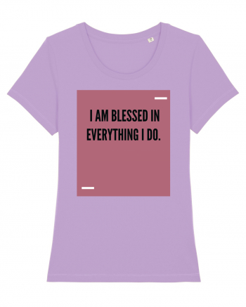 I am blessed in everything I do. Lavender Dawn