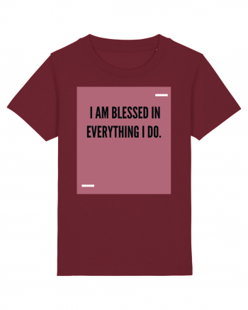 I am blessed in everything I do. Burgundy