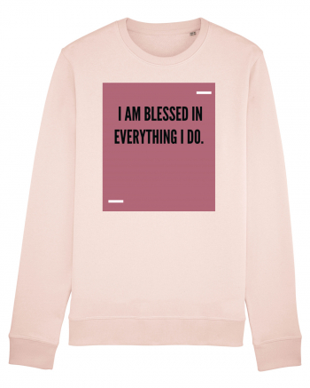 I am blessed in everything I do. Candy Pink