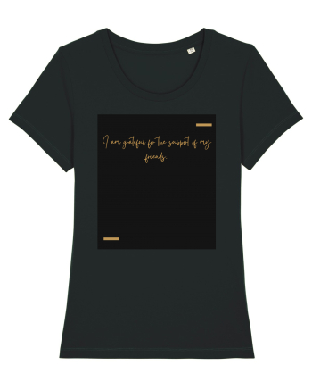 I am grateful for the support of my friends. Black