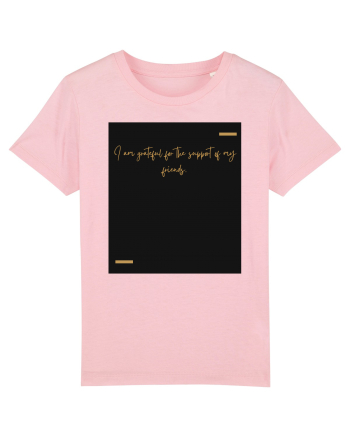 I am grateful for the support of my friends. Cotton Pink