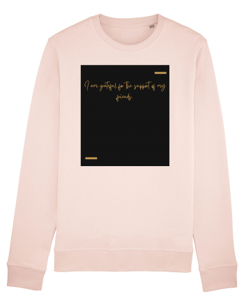I am grateful for the support of my friends. Candy Pink