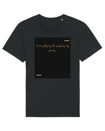 I am grateful for the support of my friends. Black